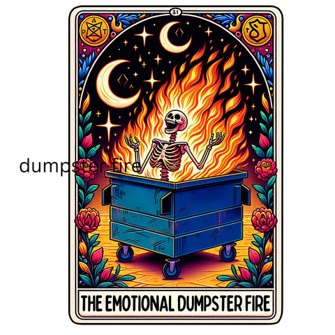 Emotional Dumpster Fire