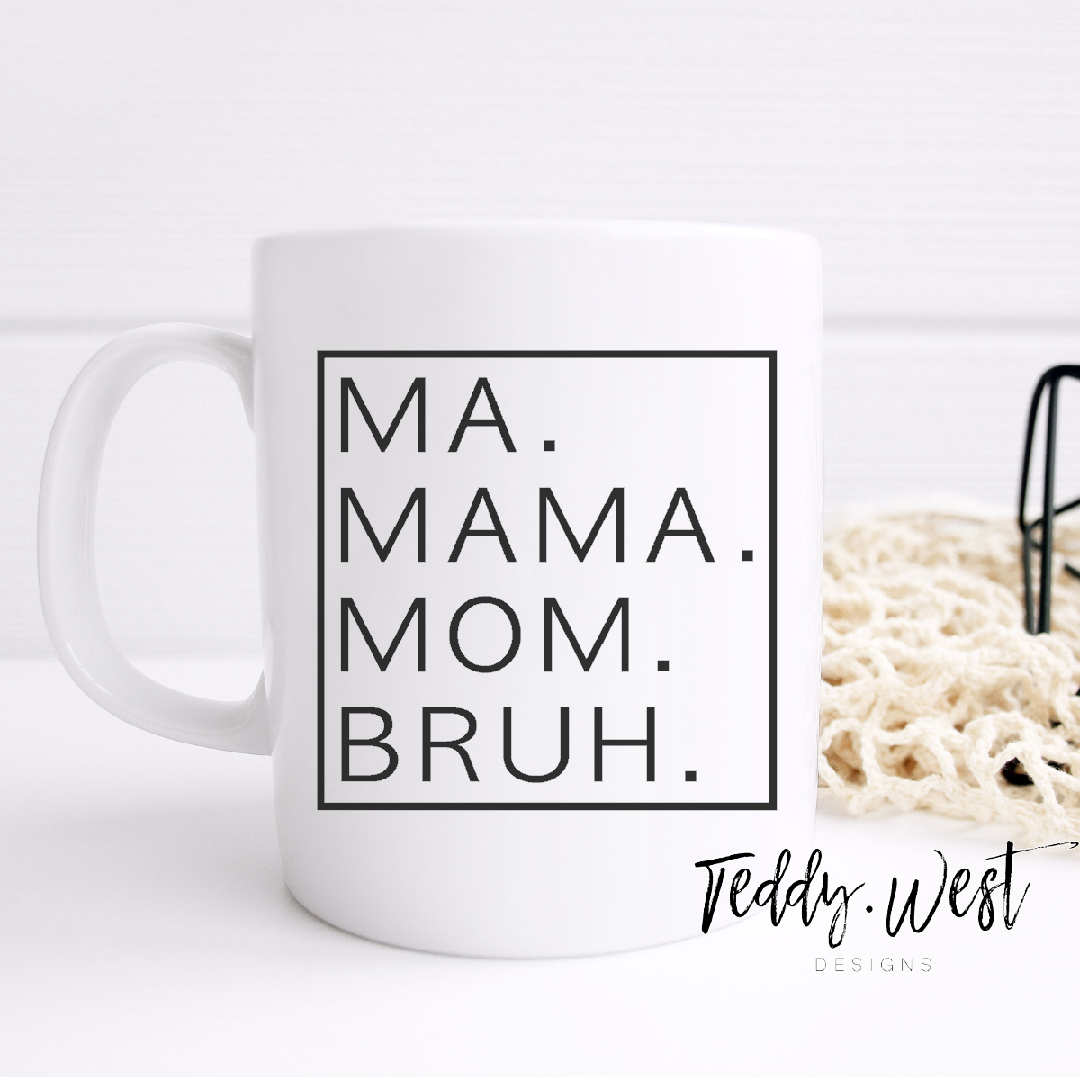 MA MAMA MOM BRUH Mother's Day Coffee Mug