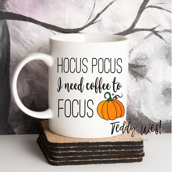 Hocus Pocus I need Coffee to Focus