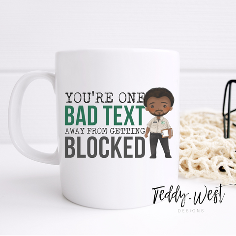 You're one bad text from being blocked